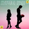 Ithuvarai Ippadi